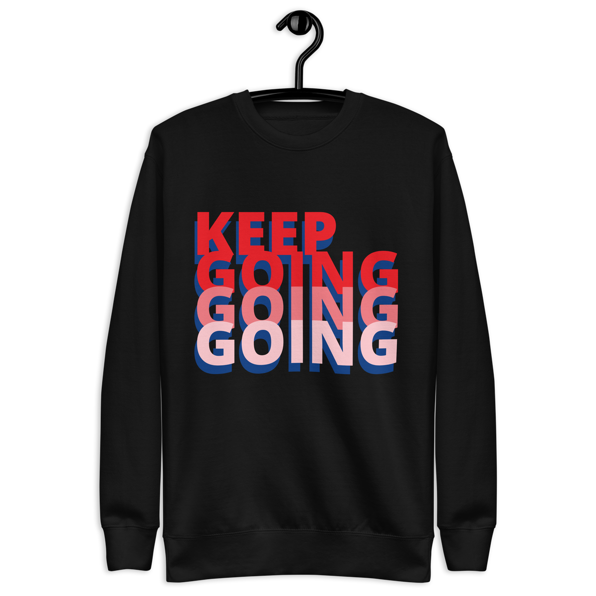 Unisex Keep Going Premium Printed Sweatshirt team-royal