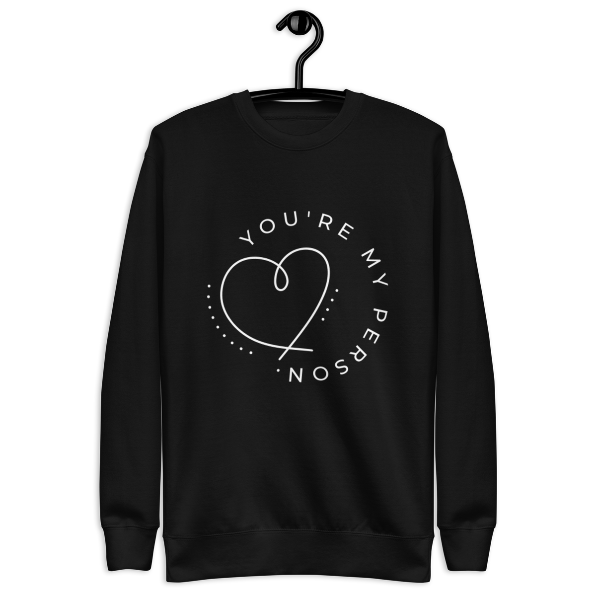 Unisex You Re My Person Heart Line Premium Printed Sweatshirt forest-green