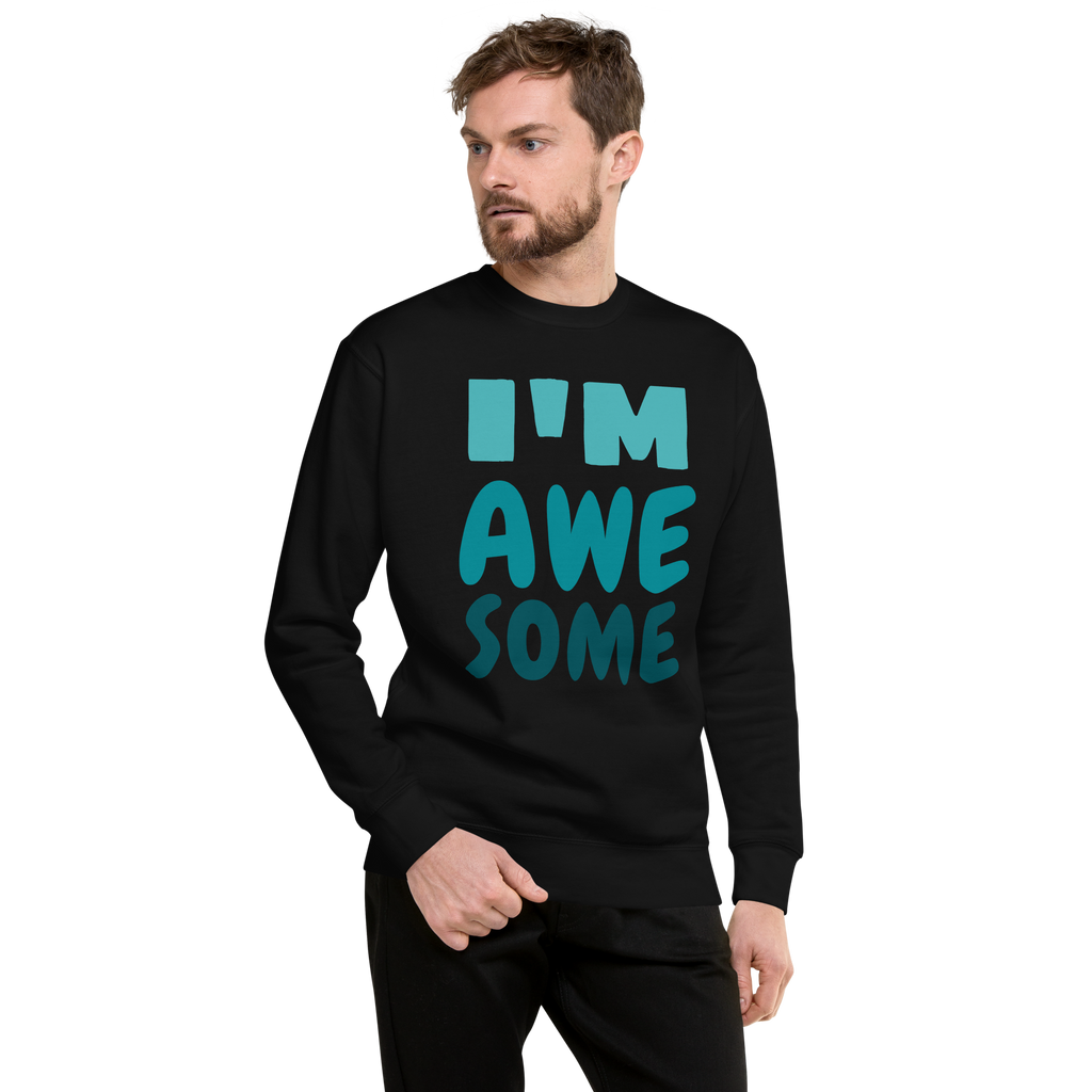 Unisex I M Awesome Premium Printed Sweatshirt black