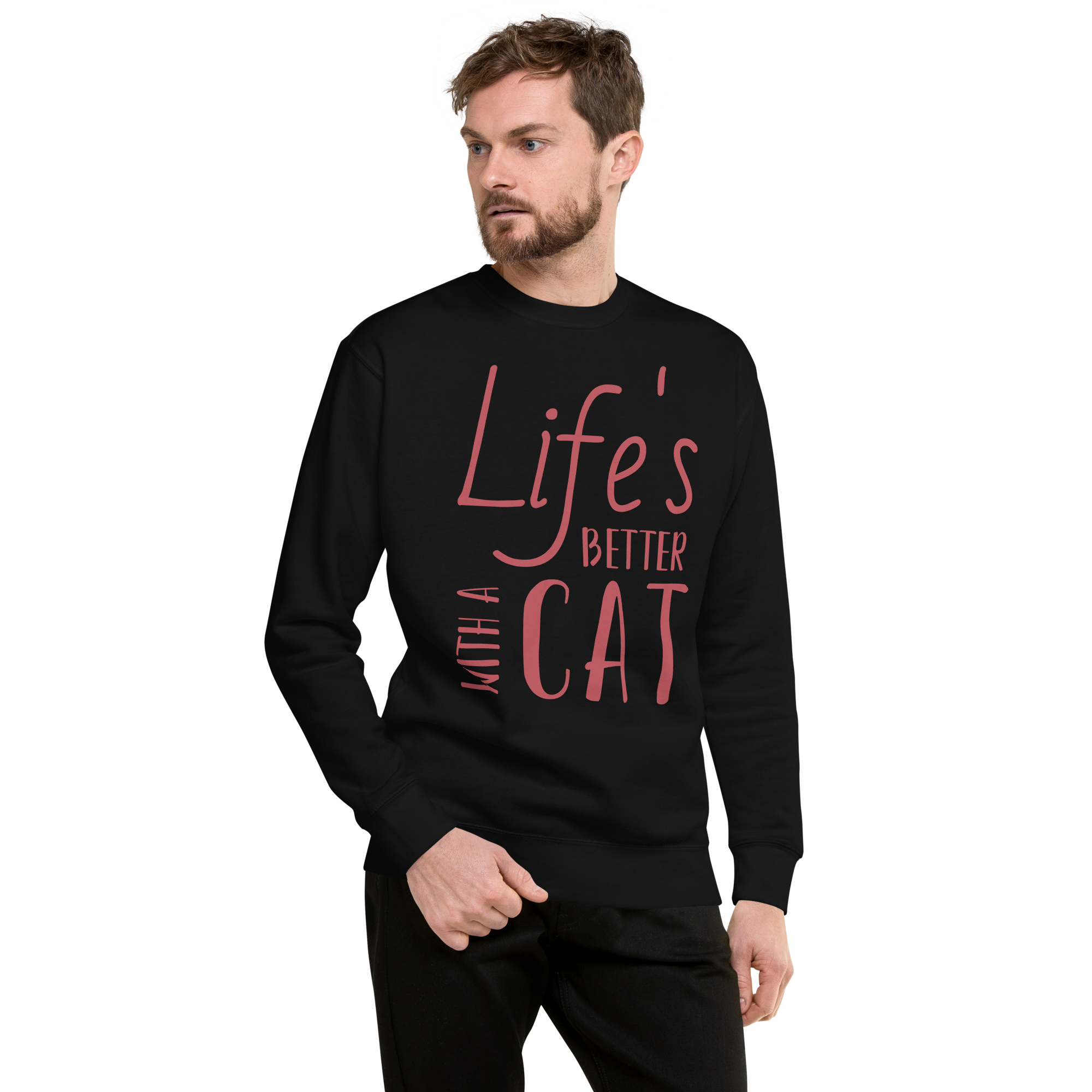 Unisex Life S Better With Cat Premium Printed Sweatshirt black