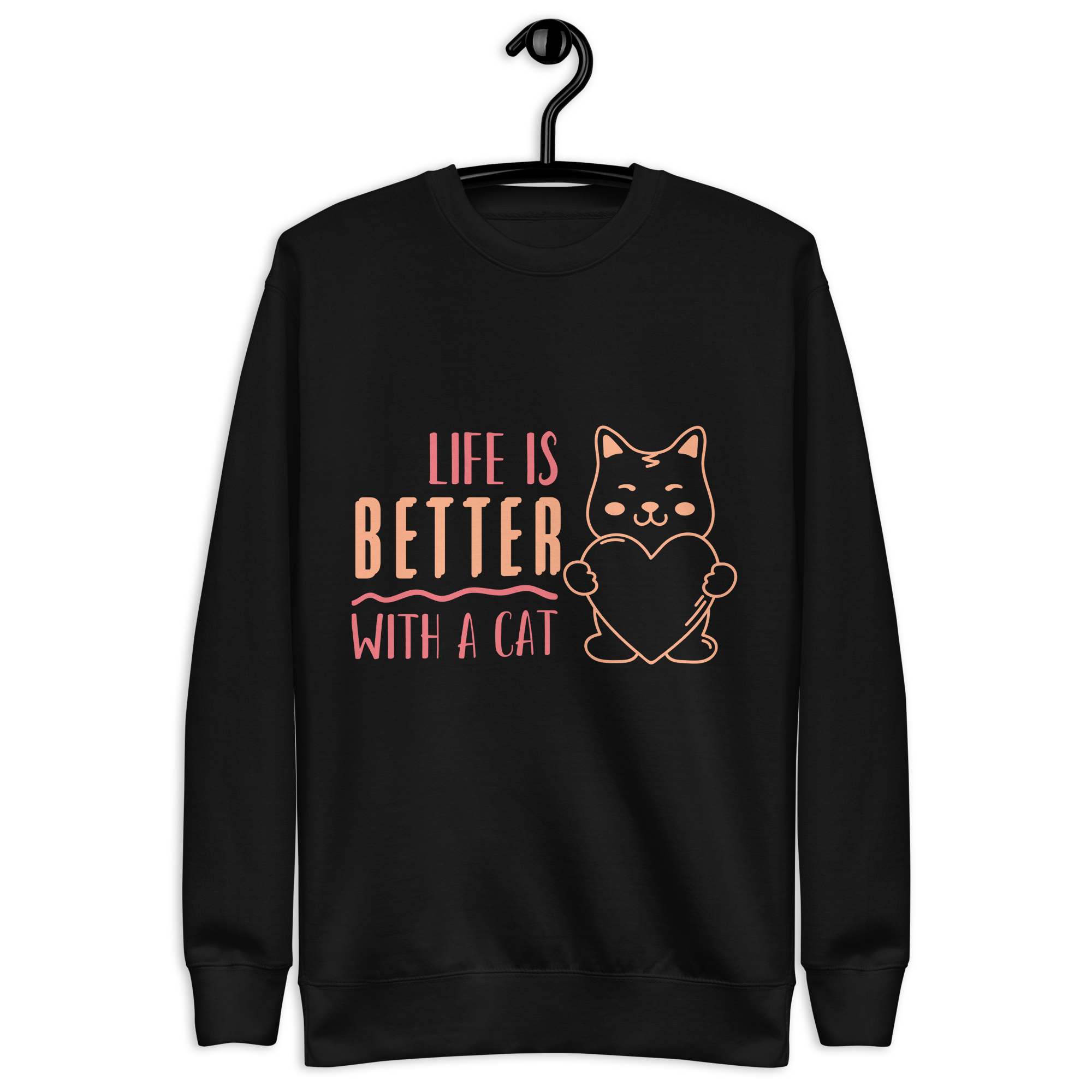 Unisex Life Is Better With A Cat Premium Printed Sweatshirt 