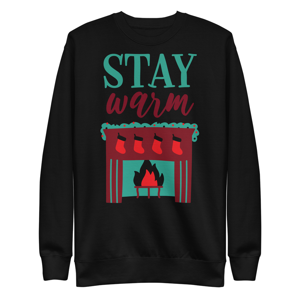 Unisex Stay Warm Christmas Premium Printed Sweatshirt 