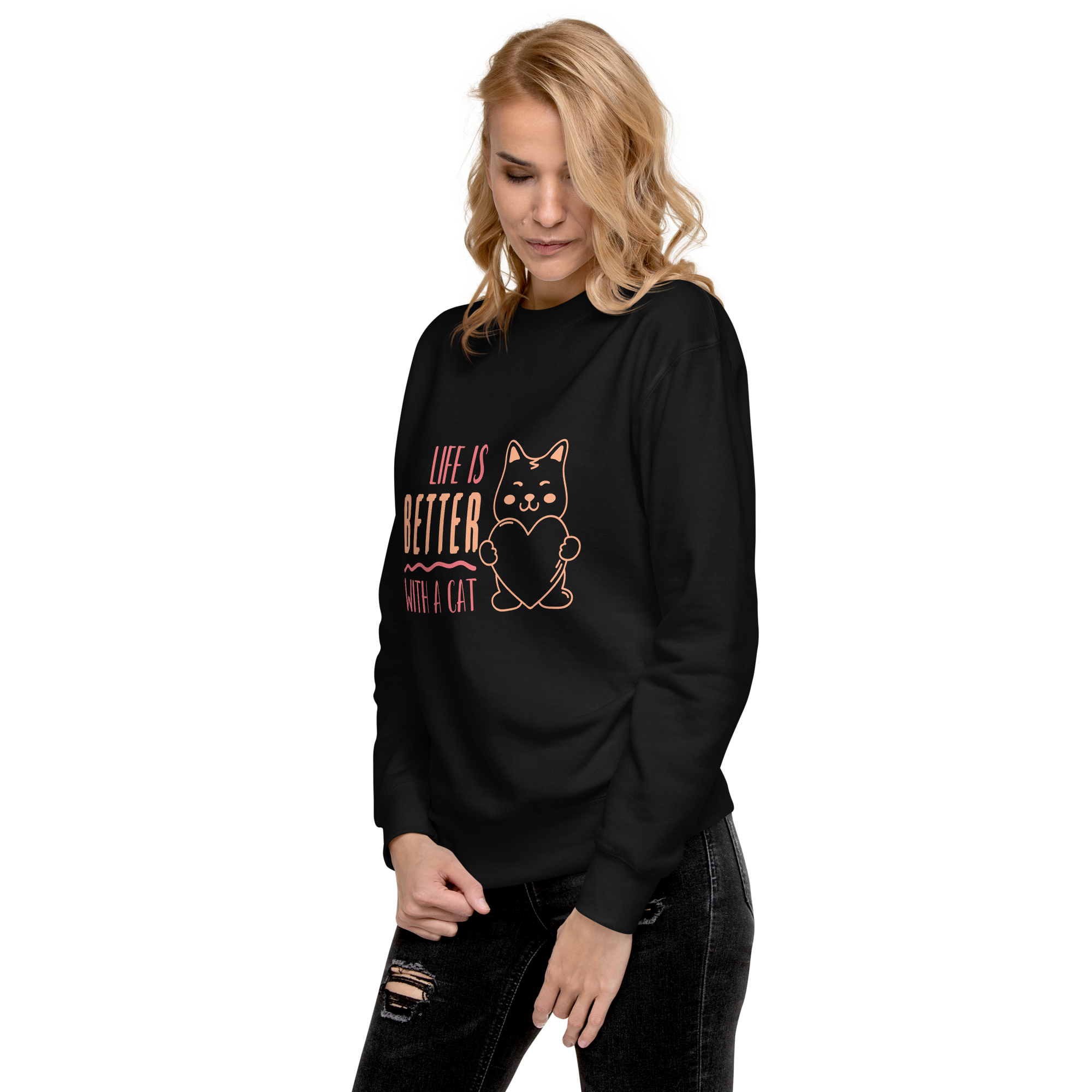 Unisex Life Is Better With A Cat Premium Printed Sweatshirt white