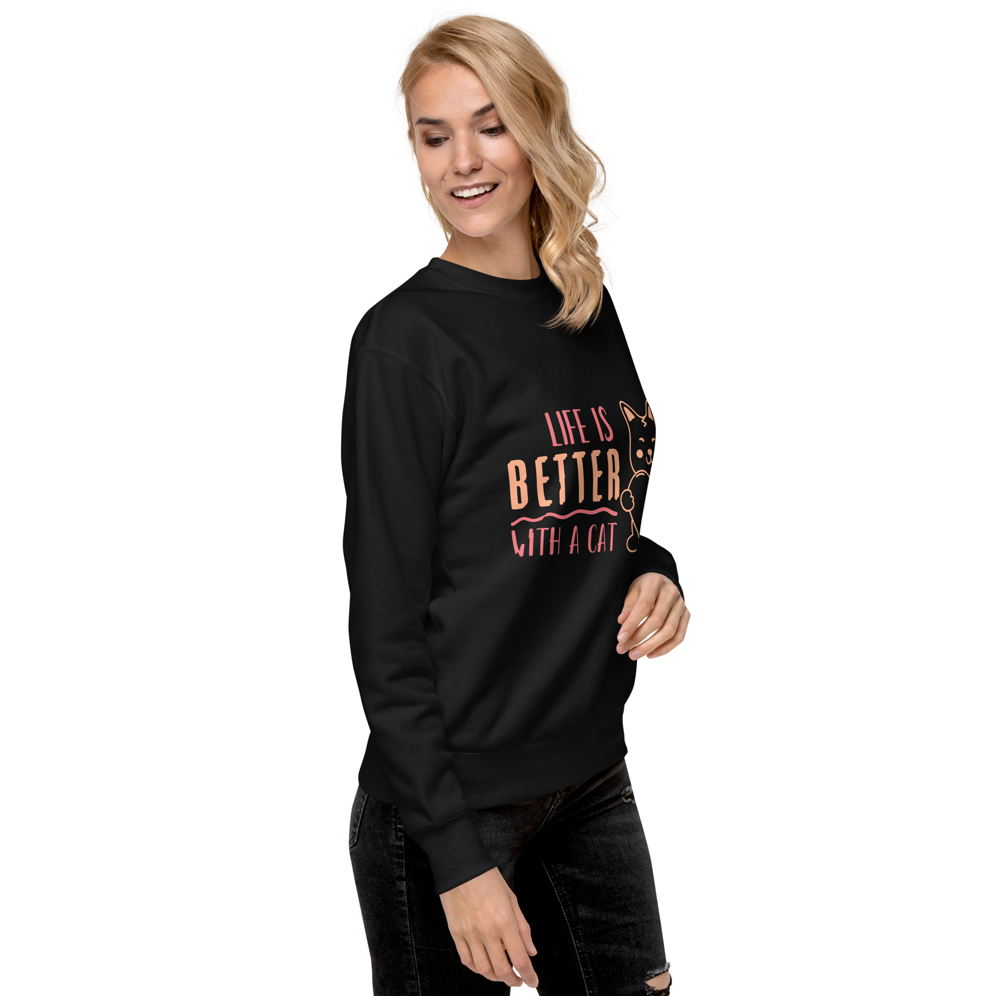 Unisex Life Is Better With A Cat Premium Printed Sweatshirt 