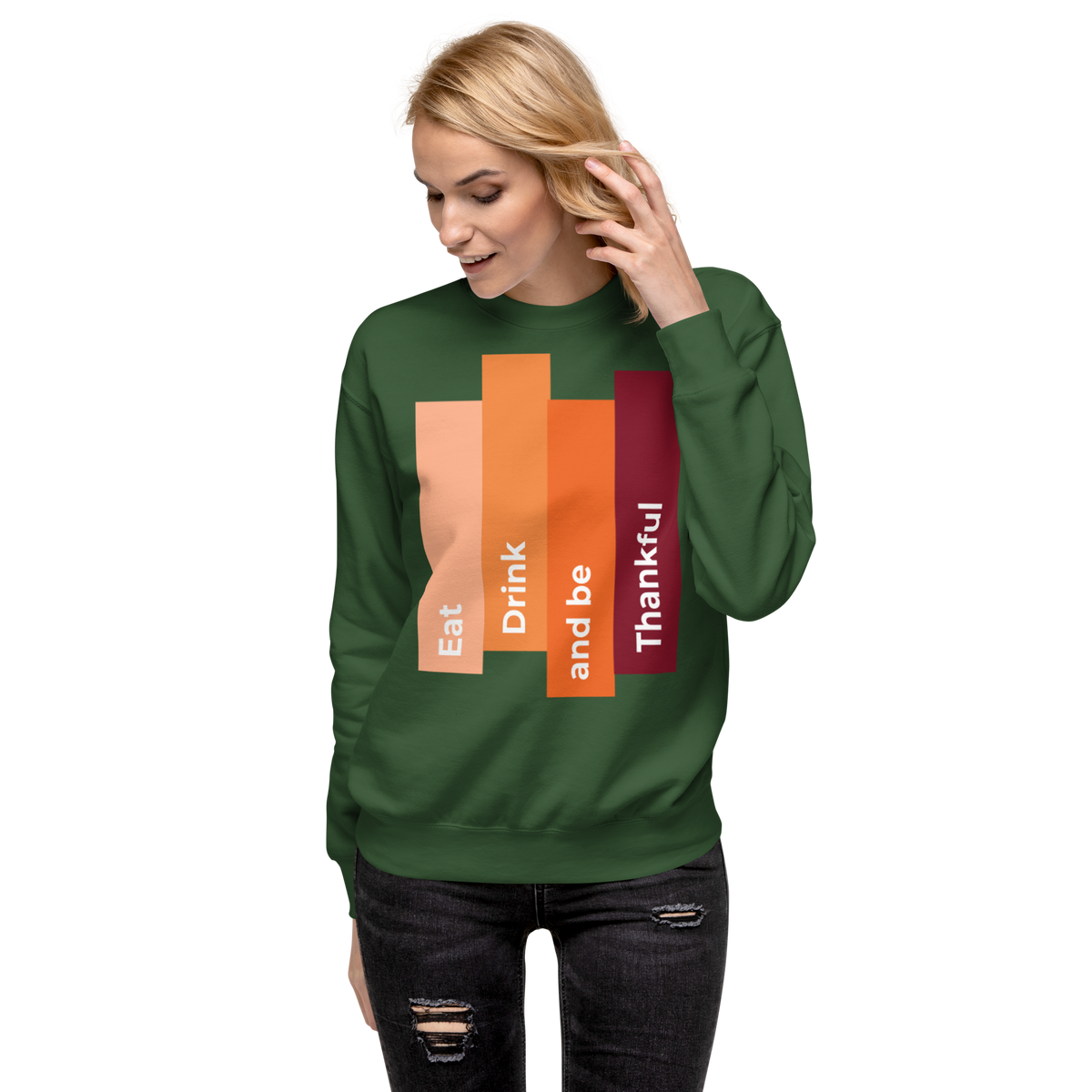 Unisex Eat Drink Be Thankful Fall Premium Printed Sweatshirt forest-green