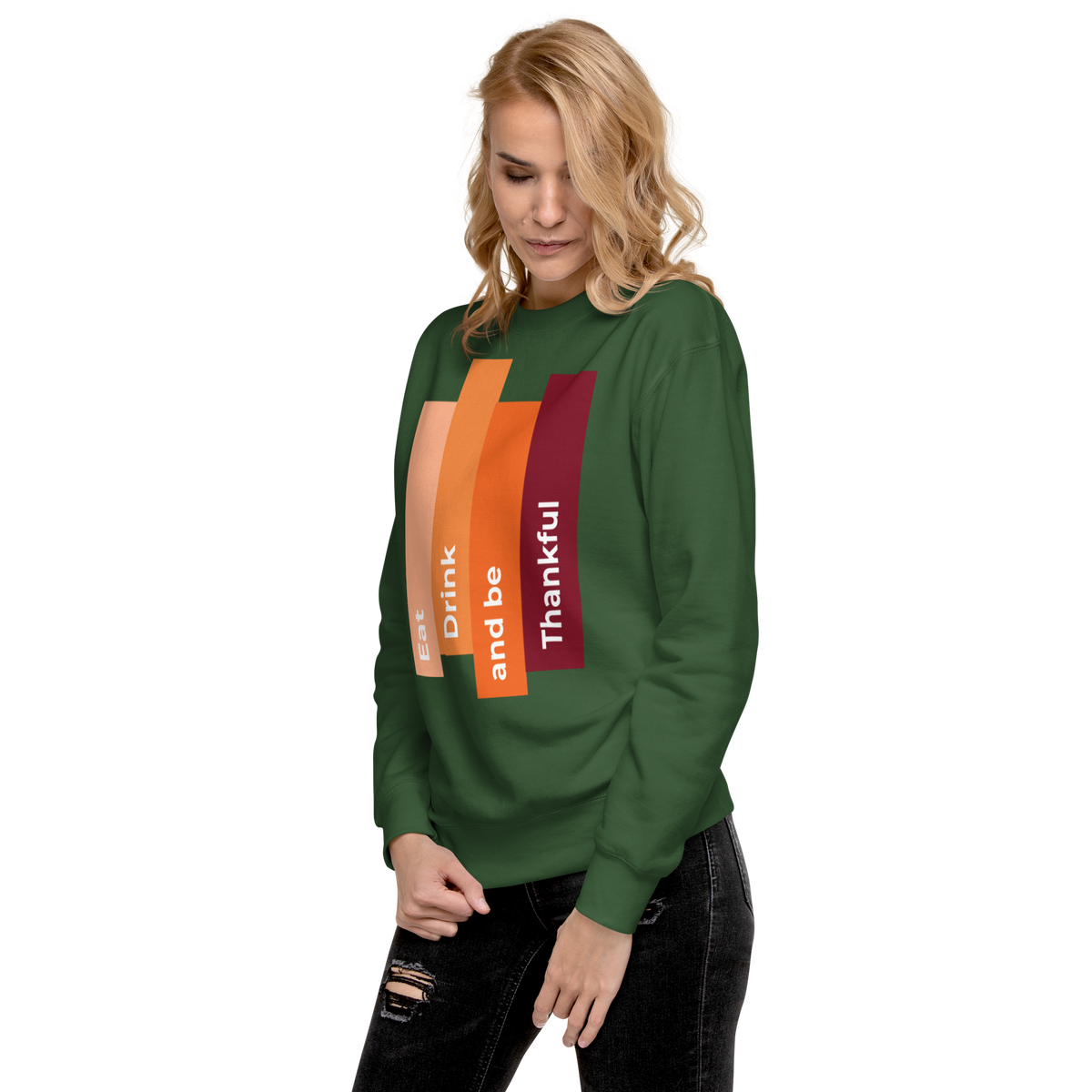 Unisex Eat Drink Be Thankful Fall Premium Printed Sweatshirt forest-green