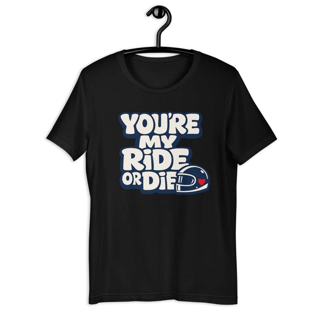 Unisex You're My Ride Or Die Funny Motorcycle Graphic Tee product image