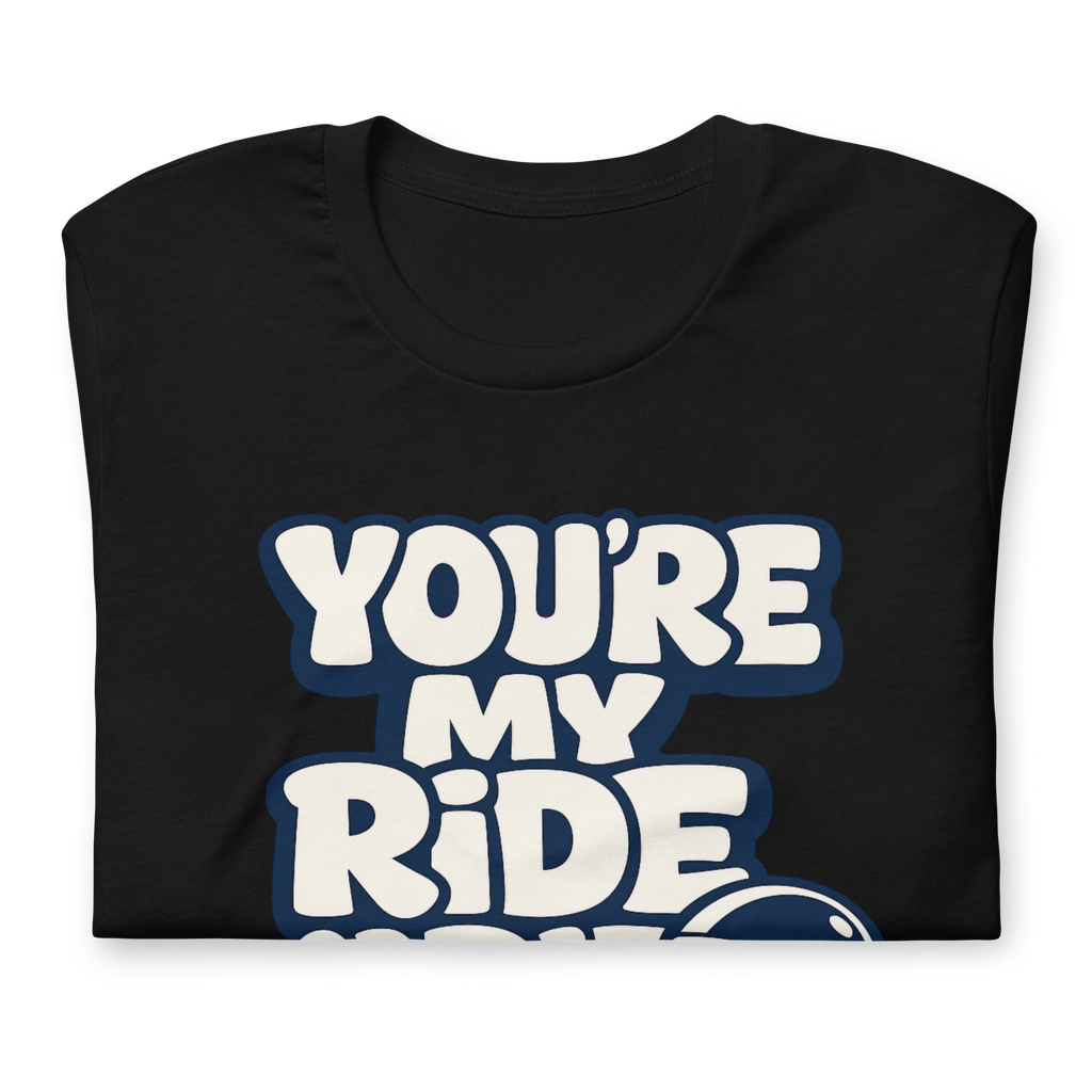 Unisex You're My Ride Or Die Funny Motorcycle Graphic Tee product image